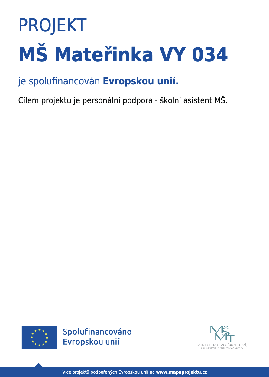 MŠ Mateřinka VY 034 byl spolufinancován Evropskou unie.